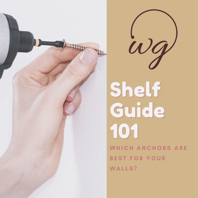 How To Choose The Best Anchors For Your Walls Willow & Grace Designs Inc